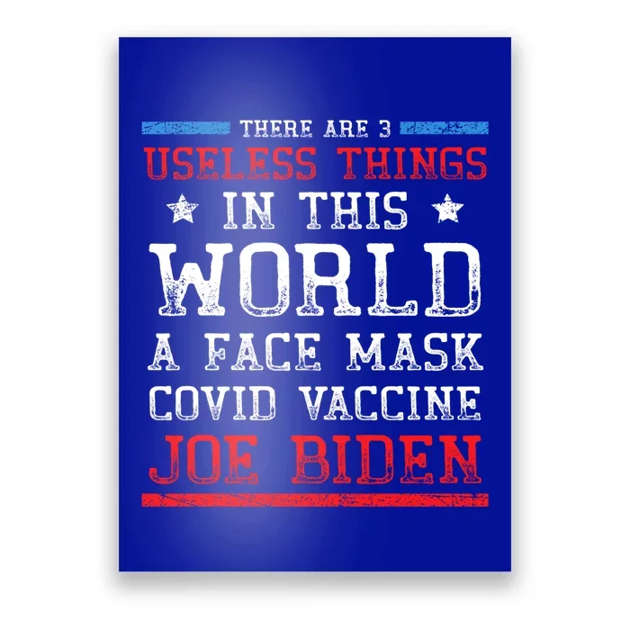 There Are Three Useless Things In This World Funny Biden Great Gift Poster