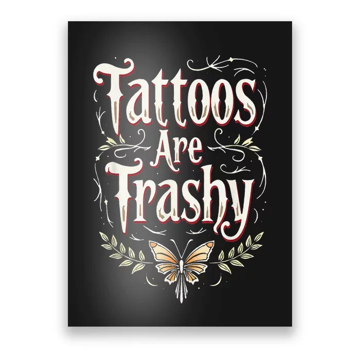 Tattoos Are Trashy Poster