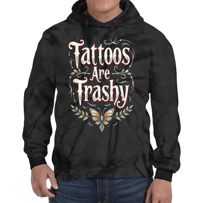 Tattoos Are Trashy Tie Dye Hoodie