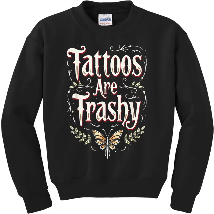 Tattoos Are Trashy Kids Sweatshirt