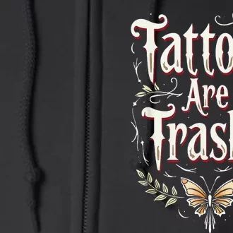 Tattoos Are Trashy Full Zip Hoodie