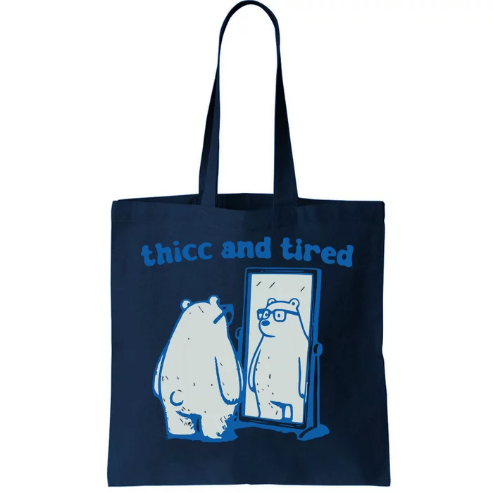 Thicc And Tired Bear Tote Bag