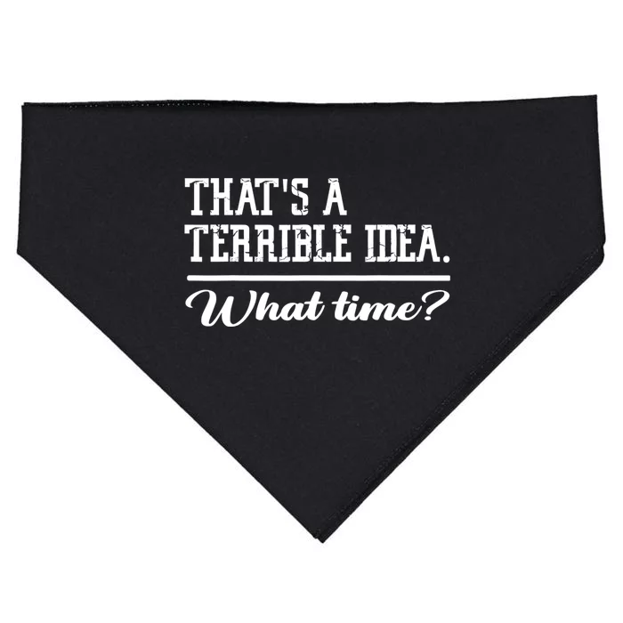 That's A Terrible Idea What Time USA-Made Doggie Bandana