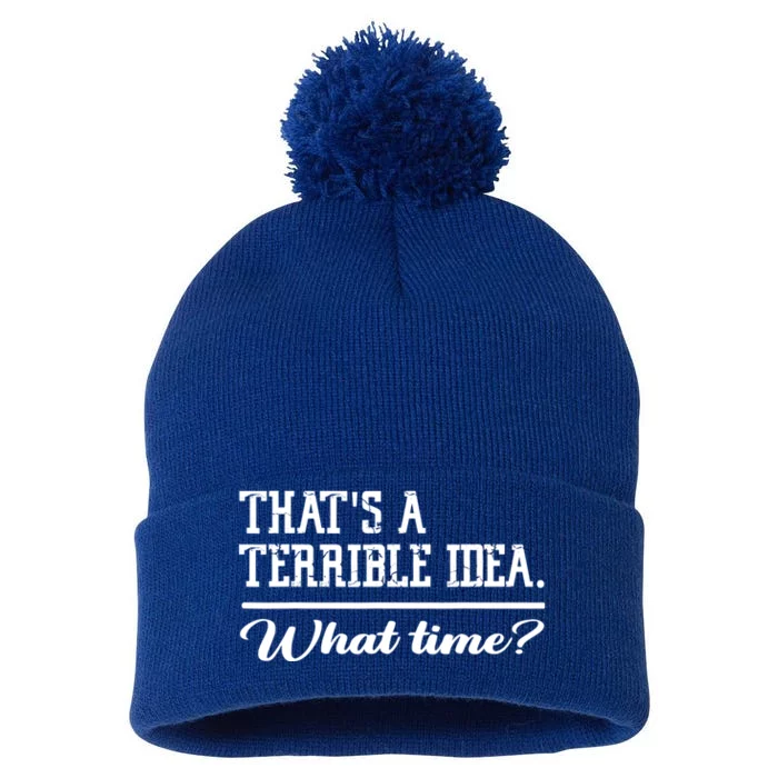 That's A Terrible Idea What Time Pom Pom 12in Knit Beanie