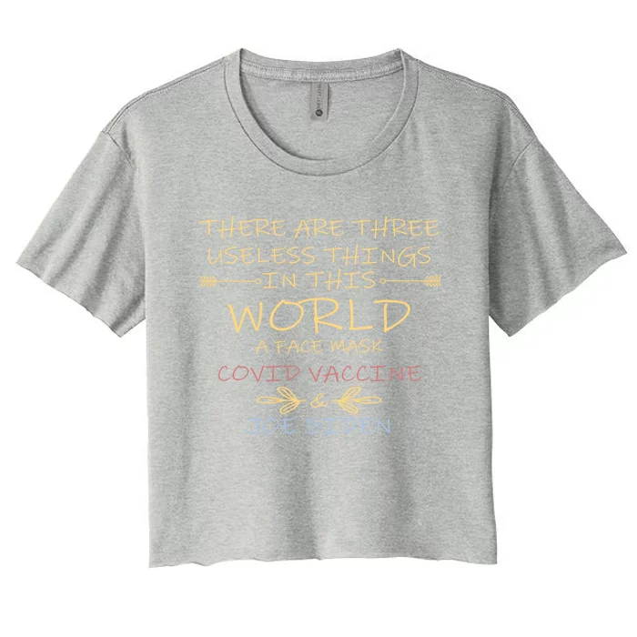 There Are Three Useless Things In This World Funny Quote Gift Women's Crop Top Tee