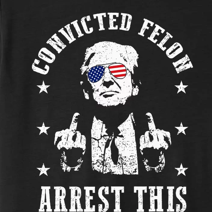 Trump Arrest This Funny Trump 2024 Voting Convicted Felon ChromaSoft Performance T-Shirt