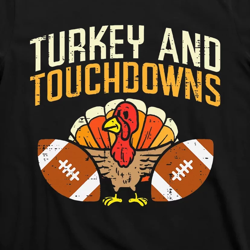 Turkey And Touchdowns American Football Thanksgiving Season T-Shirt