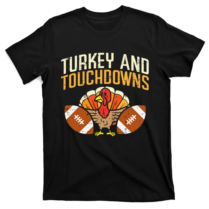 Turkey And Touchdowns American Football Thanksgiving Season T-Shirt