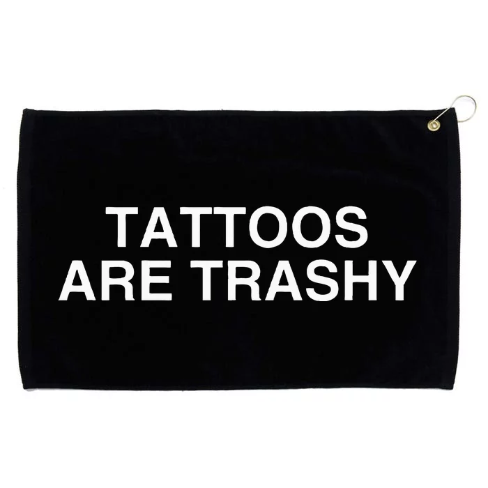 Tattoos Are Trashy Sarcasm Joke Grommeted Golf Towel