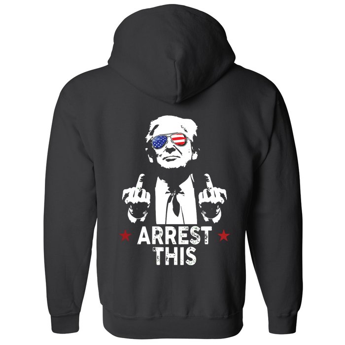 Trump Arrest This On Back Front & Back Full Zip Hoodie