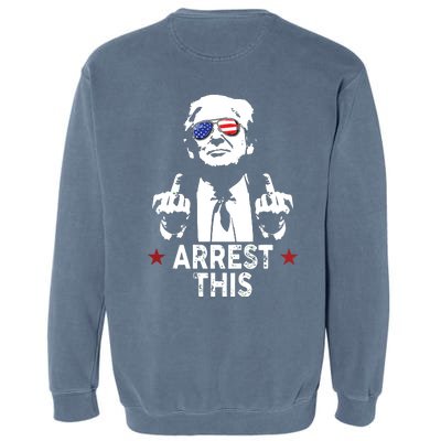 Trump Arrest This On Back Garment-Dyed Sweatshirt