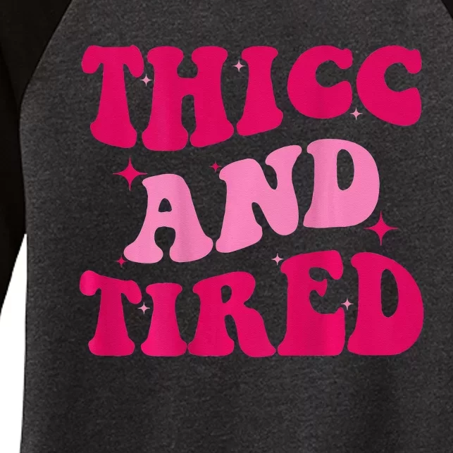 Thicc And Tired Funny Saying Groovy Women Women's Tri-Blend 3/4-Sleeve Raglan Shirt