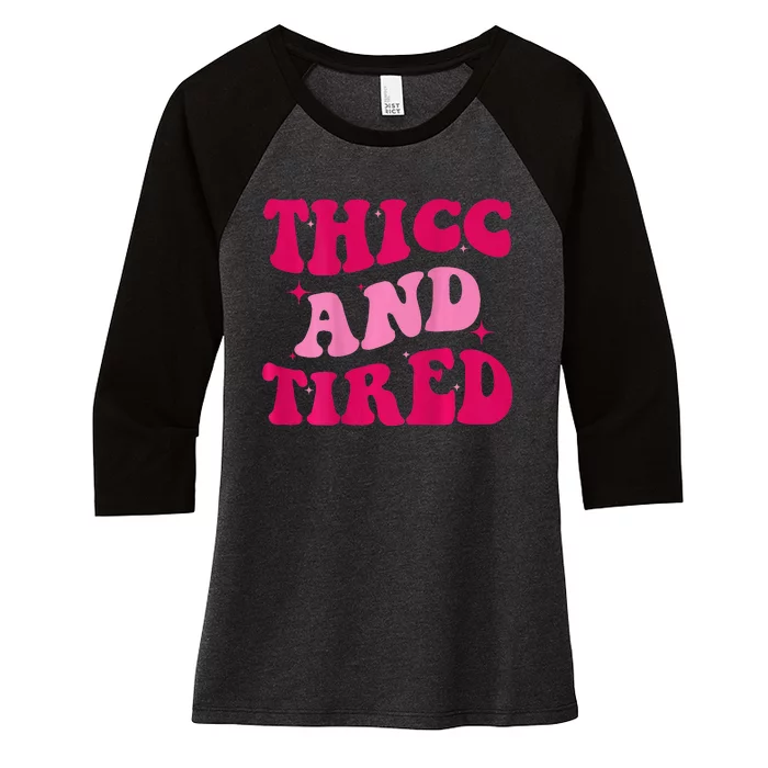 Thicc And Tired Funny Saying Groovy Women Women's Tri-Blend 3/4-Sleeve Raglan Shirt