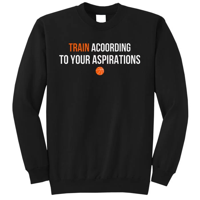 Train According To Your Aspirations Sweatshirt