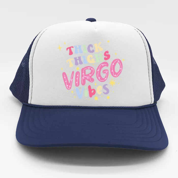 Thick And Thighs Virgo Vibes August September Birthday Groovy Gift Trucker Hat