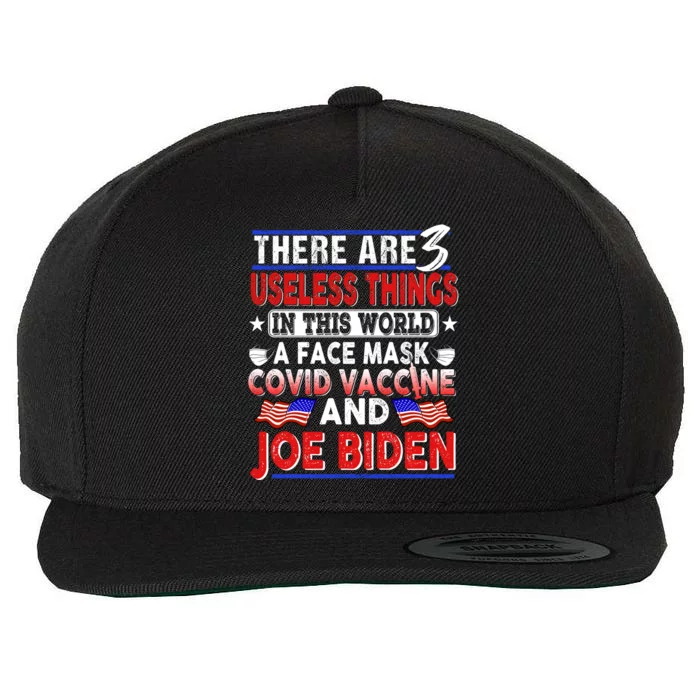 There Are Three Useless Things In This World Quote Gift Wool Snapback Cap