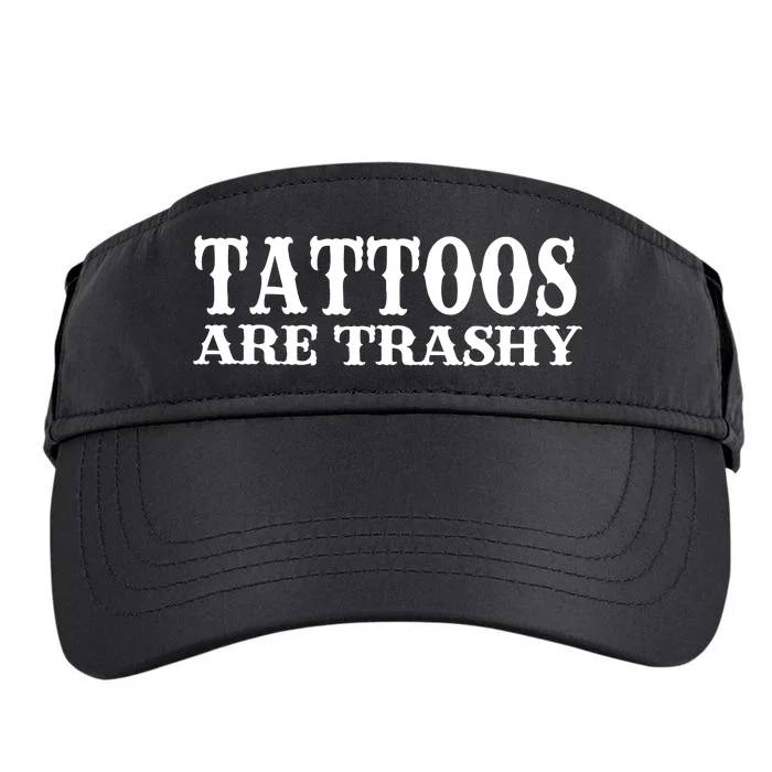 Tattoos Are Trashy Sarcastic Humor Adult Drive Performance Visor