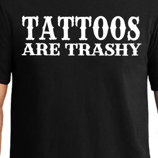 Tattoos Are Trashy Sarcastic Humor Pajama Set