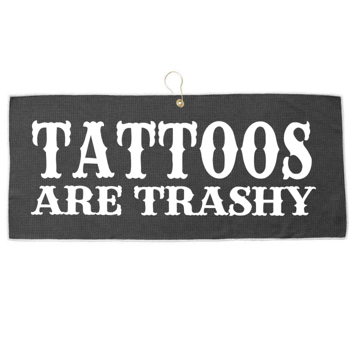 Tattoos Are Trashy Sarcastic Humor Large Microfiber Waffle Golf Towel