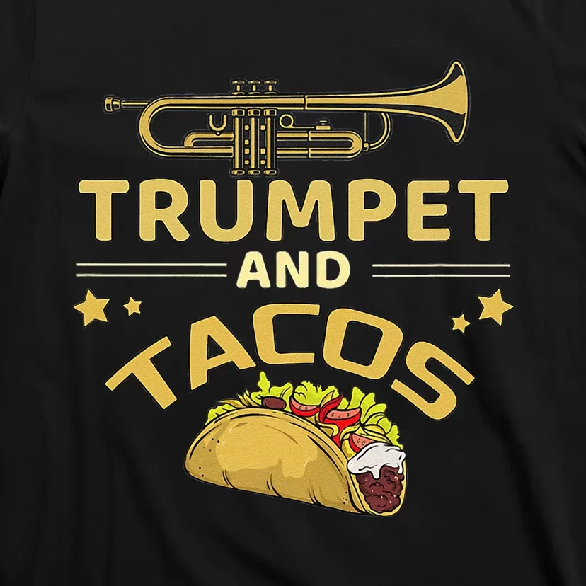 Trumpet And Tacos Lover Marching Band Trumpet Player Gift T-Shirt