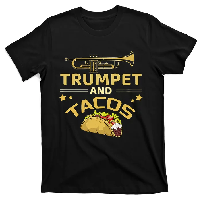 Trumpet And Tacos Lover Marching Band Trumpet Player Gift T-Shirt