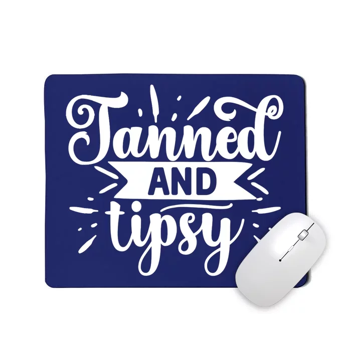 Tanned and Tipsy Funny Graphic Tees For Wo and Tank Top Mousepad