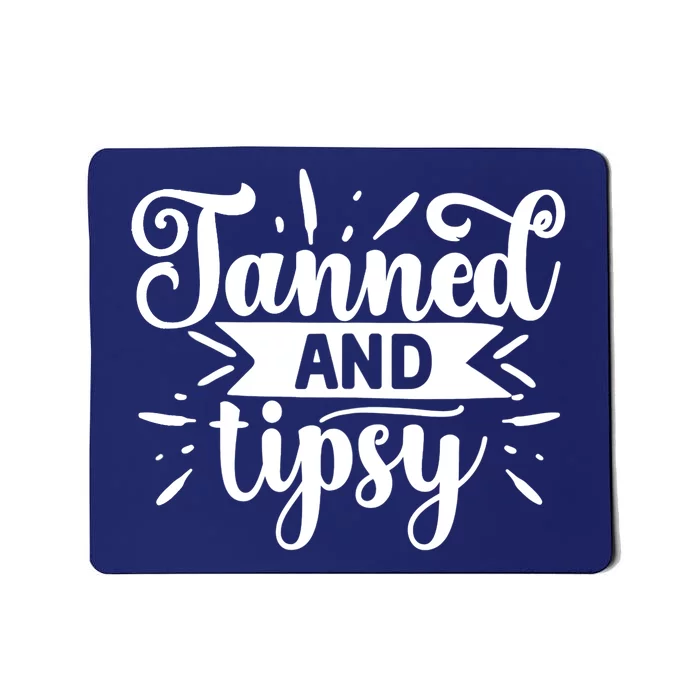 Tanned and Tipsy Funny Graphic Tees For Wo and Tank Top Mousepad