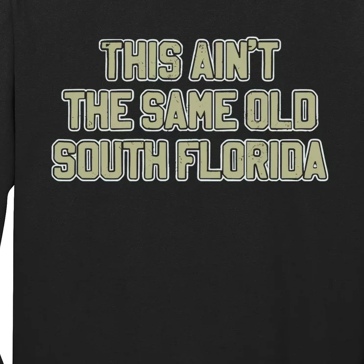 This Ain’T The Same Old South Florida Long Sleeve Shirt