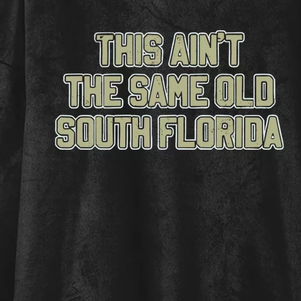 This Ain’T The Same Old South Florida Hooded Wearable Blanket