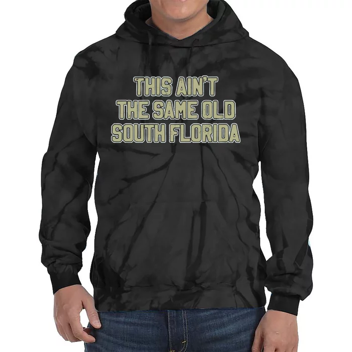 This Ain’T The Same Old South Florida Tie Dye Hoodie