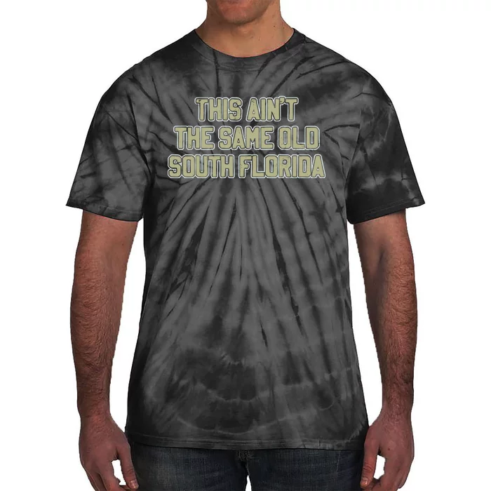 This Ain’T The Same Old South Florida Tie-Dye T-Shirt