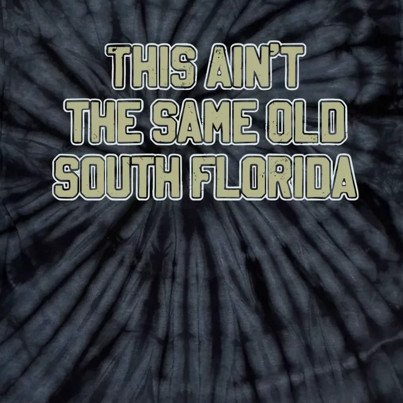 This Ain’T The Same Old South Florida Tie-Dye T-Shirt