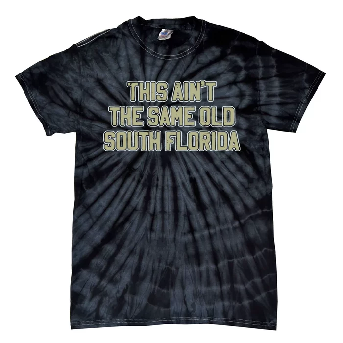 This Ain’T The Same Old South Florida Tie-Dye T-Shirt