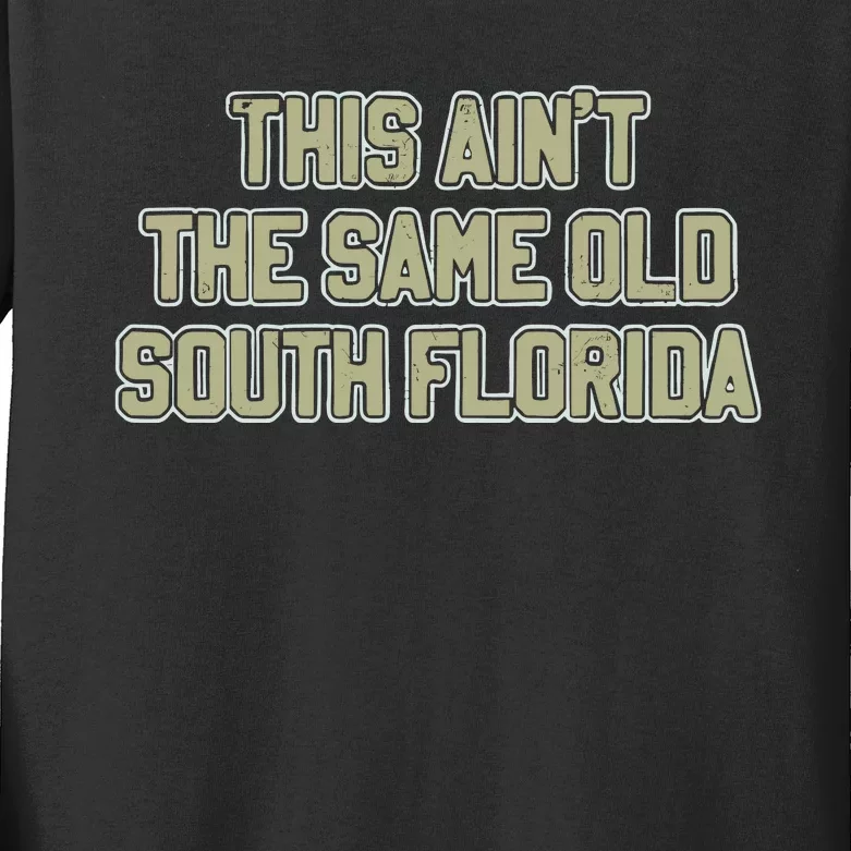 This Ain’T The Same Old South Florida Kids Long Sleeve Shirt