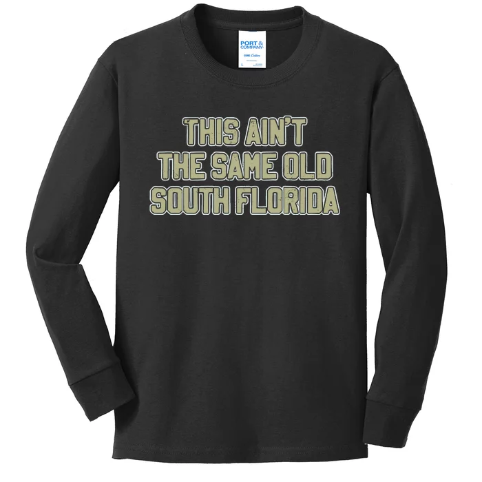 This Ain’T The Same Old South Florida Kids Long Sleeve Shirt