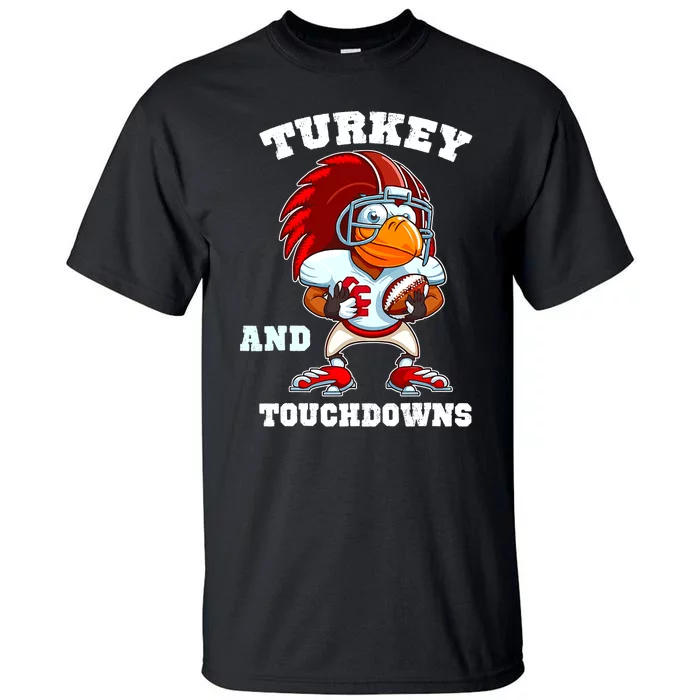 Turkey And Touchdowns Football Thanksgiving Funny Tall T-Shirt