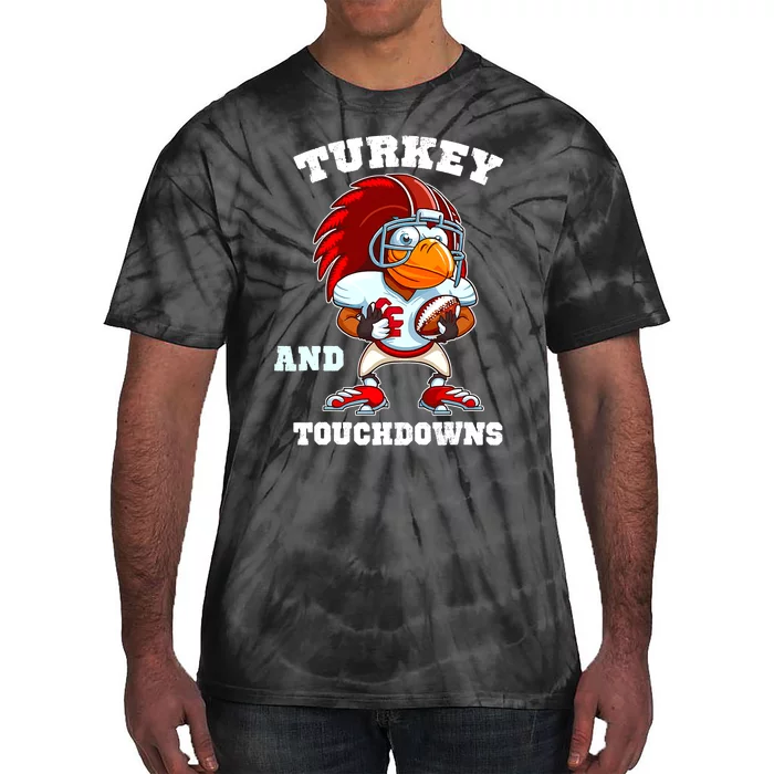 Turkey And Touchdowns Football Thanksgiving Funny Tie-Dye T-Shirt