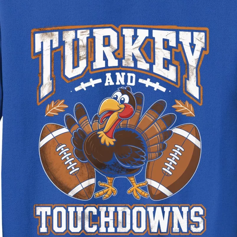 Turkey And Touchdowns Football Thanksgiving Meaningful Gift Sweatshirt