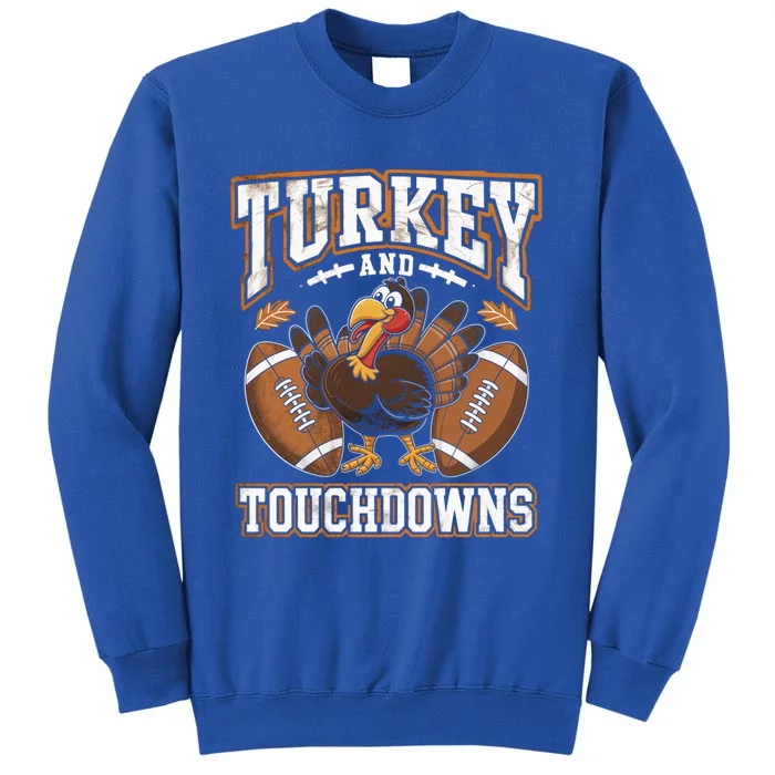 Turkey And Touchdowns Football Thanksgiving Meaningful Gift Sweatshirt