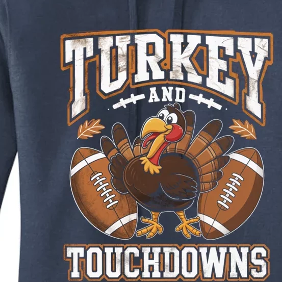 Turkey And Touchdowns Football Thanksgiving Meaningful Gift Women's Pullover Hoodie