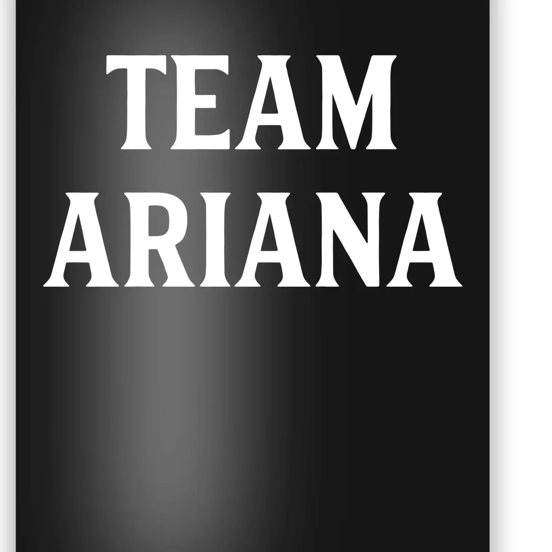 Team Ariana Poster