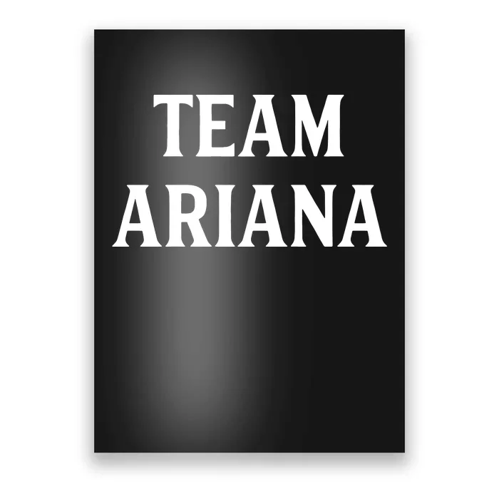 Team Ariana Poster