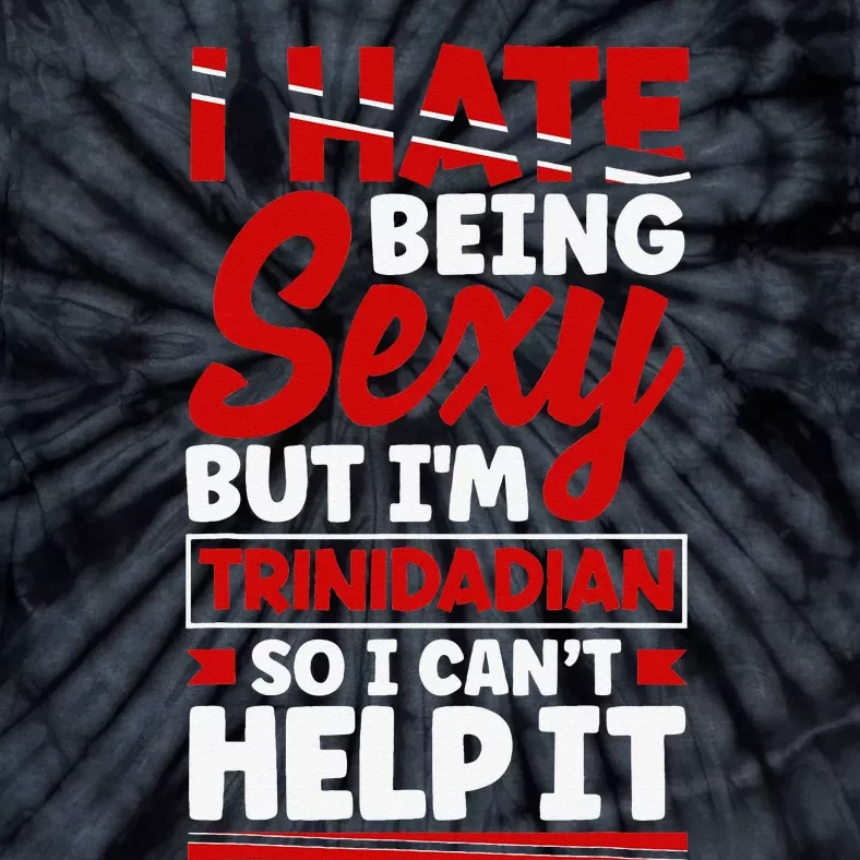 Trinidad and Tobago Flag Trinidadian Funny Quote Tie-Dye T-Shirt