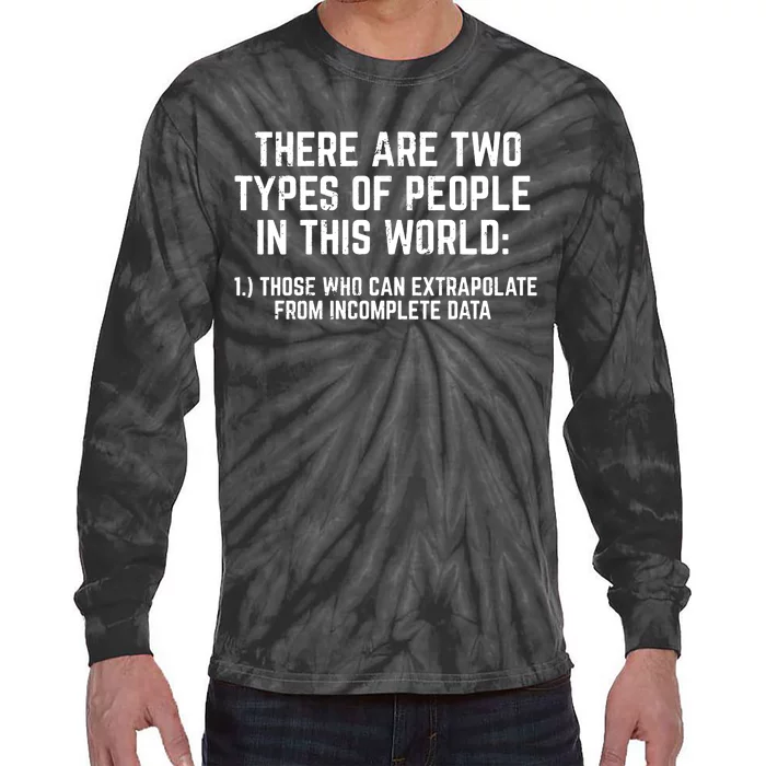 There Are Two Types Of People In This World Mathematic Stats Tie-Dye Long Sleeve Shirt