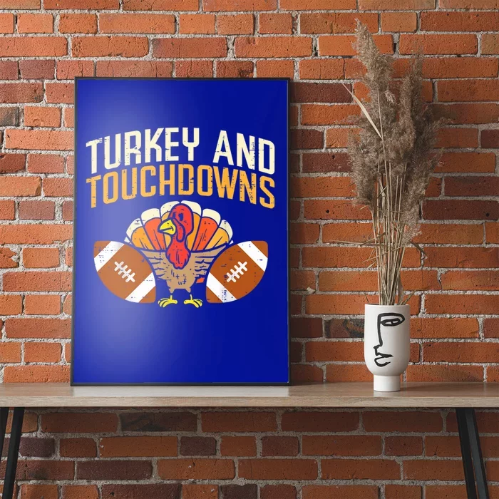 Turkey And Touchdowns Thanksgiving Football Great Gift Poster