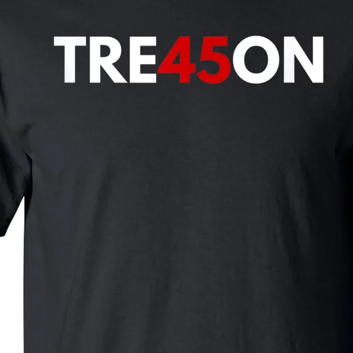 TRE45ON Anti Trump Treason 45 Tall T-Shirt