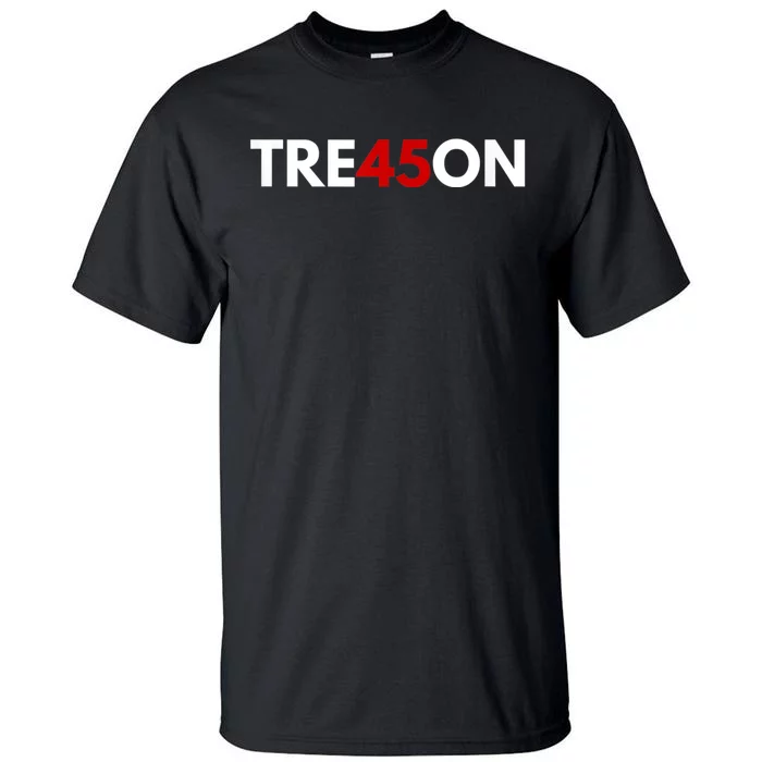 TRE45ON Anti Trump Treason 45 Tall T-Shirt