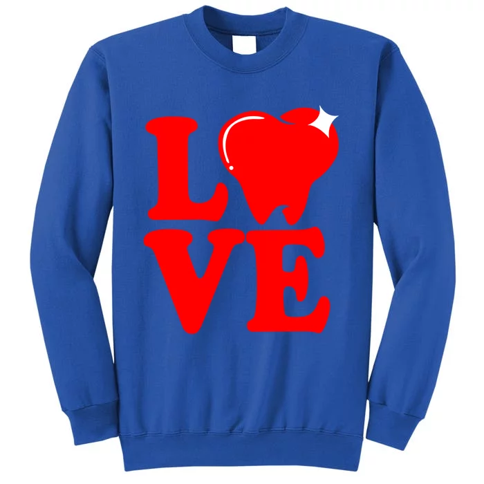 Teeth And Tooth Love Dental Assistant Cute Gift Tall Sweatshirt