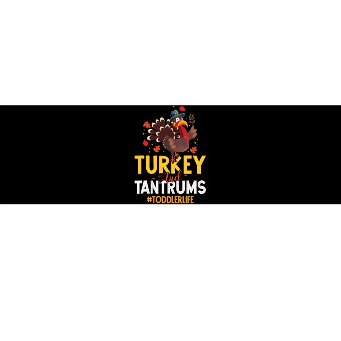 Turkey And Tantrums Life Funny Thanksgiving Day Gift Bumper Sticker