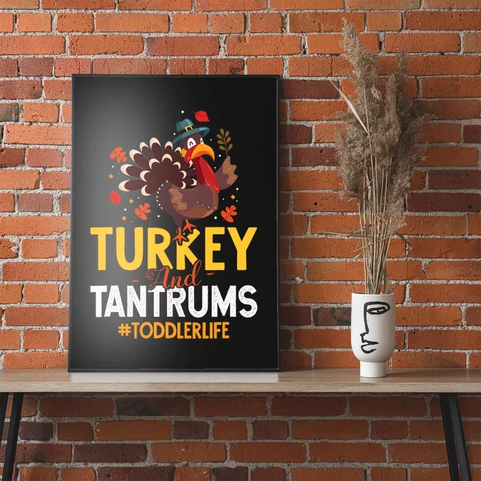 Turkey And Tantrums Life Funny Thanksgiving Day Gift Poster